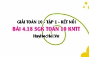 Bài 4.18 SGK Toán 10 tập 1 Kết nối tri thức